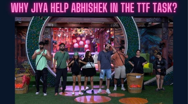 WHY JIYA HELP ABHISHEK IN THE TTF TASK